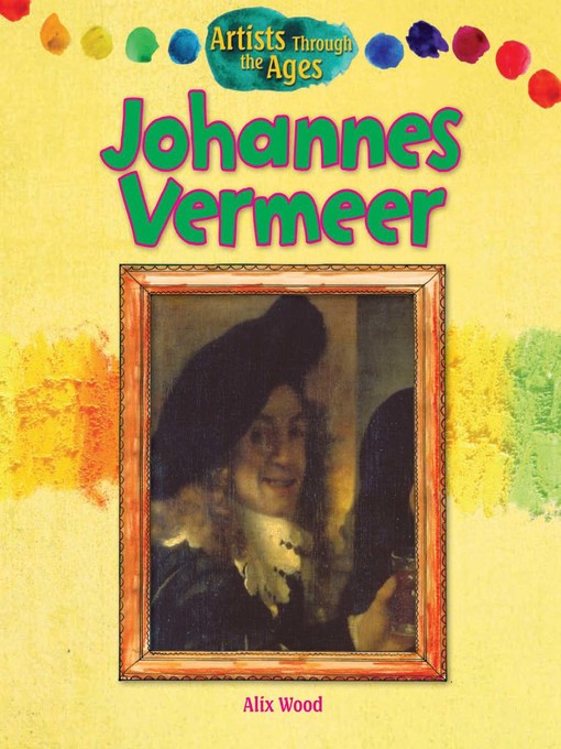 Title details for Johannes Vermeer by Alix Wood - Available